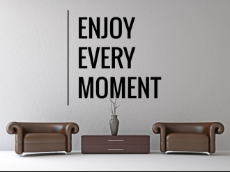 Enjoy Every Moment - Samolepka na zeď